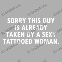 This Guy Is Taken By A Sexy Tattooed Woman Exclusive T-shirt | Artistshot