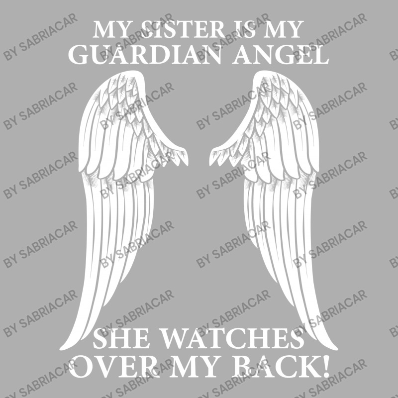 My Sister Is My Guardian Angel Exclusive T-shirt | Artistshot