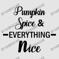 Pumpkin Spice & Everything Nice Exclusive T-shirt | Artistshot