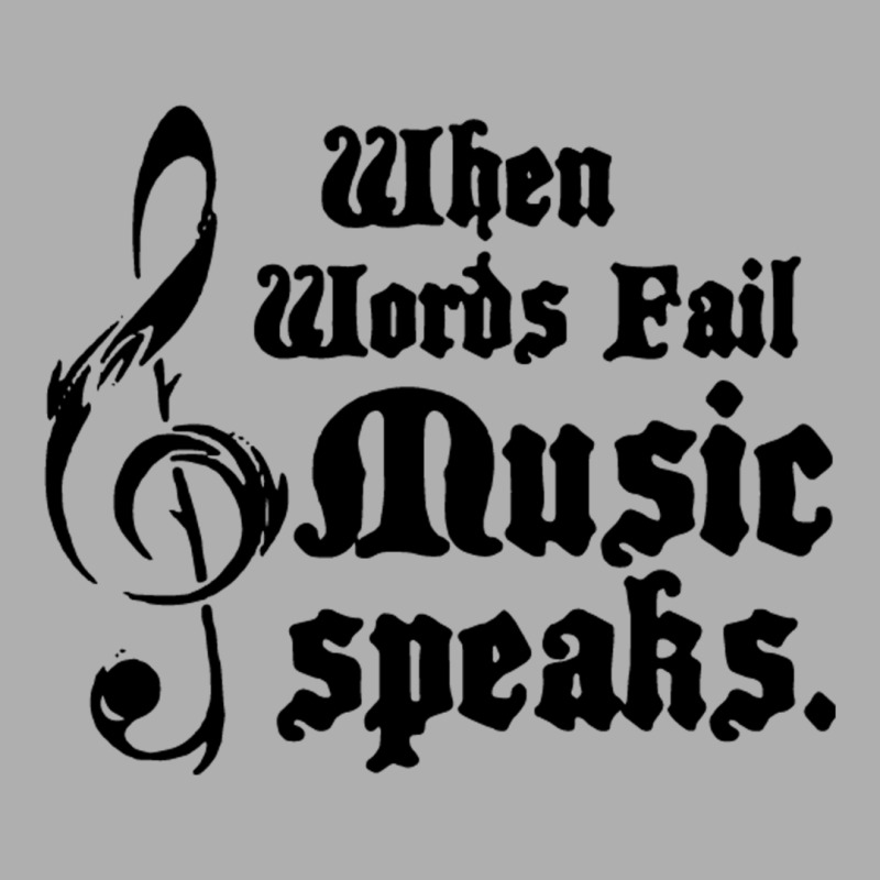 When Words Fail Music Speaks Exclusive T-shirt | Artistshot