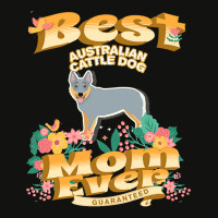 Dog Moms T  Shirt Best Australian Cattle Dog Mom   Dog Mom, Dog Owner Scorecard Crop Tee | Artistshot