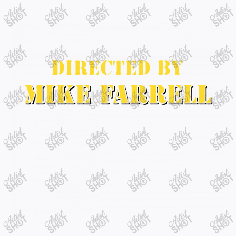 Directed By Mike Farrell T-shirt | Artistshot