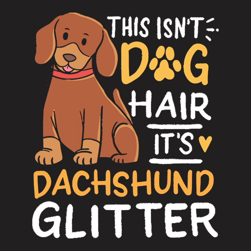 Dachshund T  Shirt Dachshund, Dog Hair T  Shirt T-shirt | Artistshot