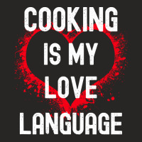 Cooking Is My Love Language T  Shirt Cooking Is My Love Language, Food Ladies Fitted T-shirt | Artistshot