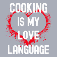 Cooking Is My Love Language T  Shirt Cooking Is My Love Language, Food Tank Dress | Artistshot