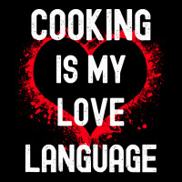 Cooking Is My Love Language T  Shirt Cooking Is My Love Language, Food Legging | Artistshot