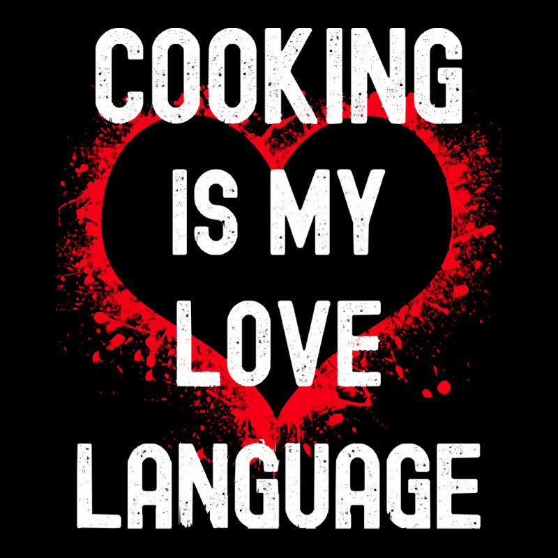 Cooking Is My Love Language T  Shirt Cooking Is My Love Language, Food Legging by splitlilac | Artistshot