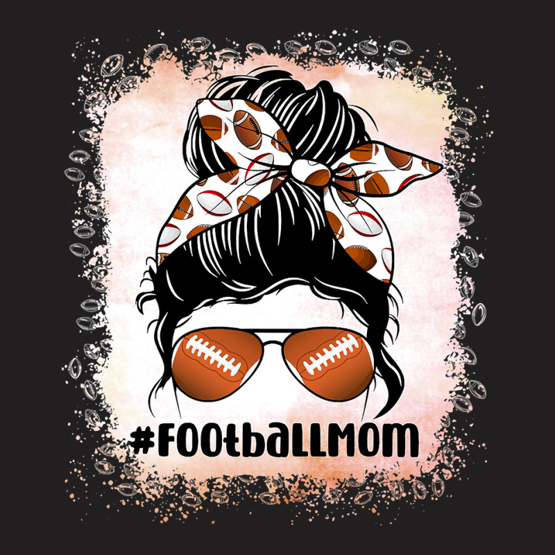 Football Bleached Football Mom Life Messy Bun Mom 19 T-Shirt by peafowl | Artistshot