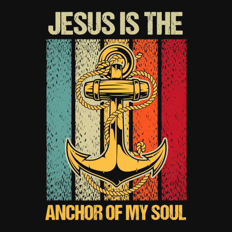 Jesus Christ Christian Jesus Is The Anchor Of My Soul Christian Religi ...