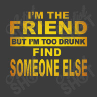 The Friend But I M Too Drunk Find Someone Else Men's Polo Shirt | Artistshot