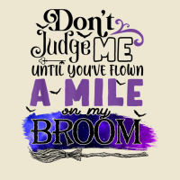 Don't Judge Me Until You've Flown A Mile On My Broom T Shirt Cropped Hoodie | Artistshot