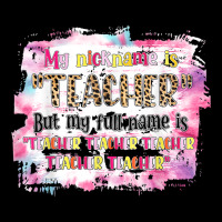 My Nickname Is Teacher But Is My Full Is Is Teacher Teacher T Shirt Kids Cap | Artistshot