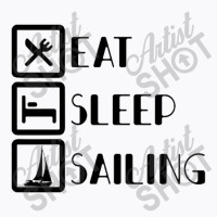 Eat Sleep Sailing For Light T-shirt | Artistshot