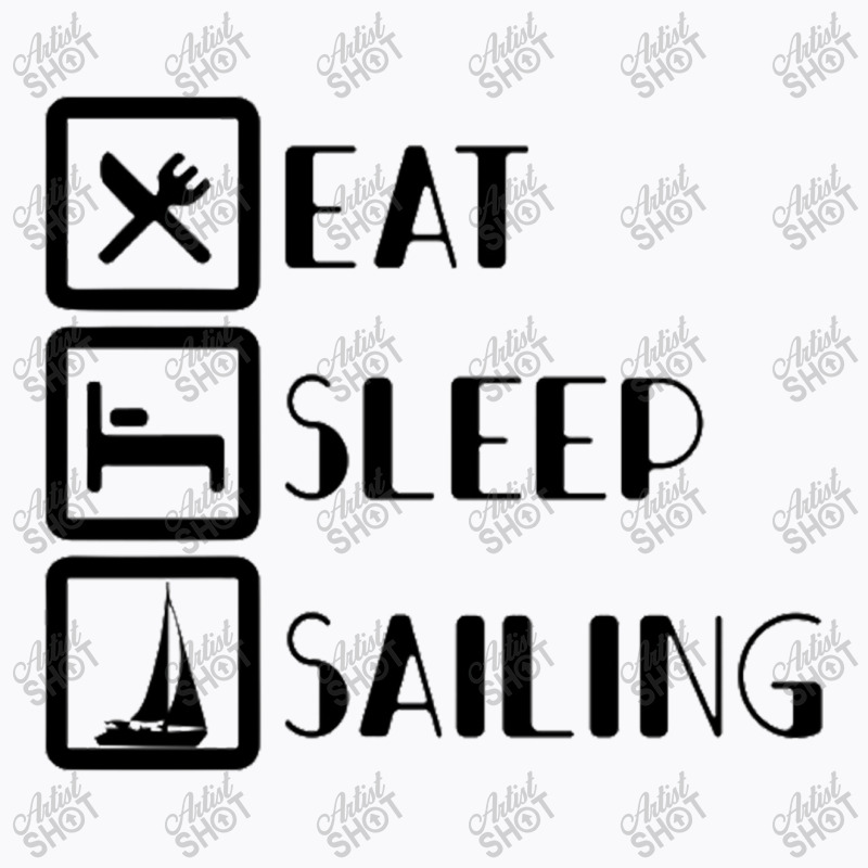 Eat Sleep Sailing For Light T-shirt | Artistshot