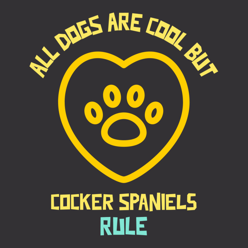 All Dogs Are Cool But Cocker Spaniels Rule Funny Dog Quote Vintage Short by Favorite | Artistshot