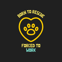 Born To Rescue Forced To Work Funny Dog Quote Ladies Polo Shirt | Artistshot