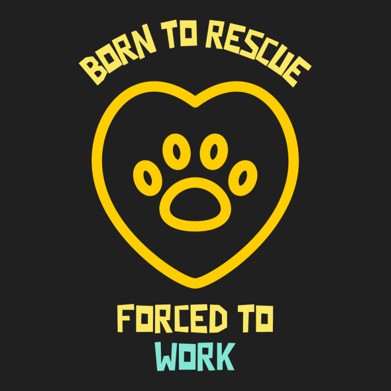 Born To Rescue Forced To Work Funny Dog Quote Ladies Polo Shirt by Favorite | Artistshot