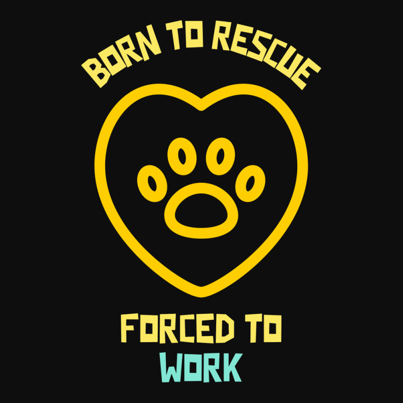 Born To Rescue Forced To Work Funny Dog Quote Crop Top by Favorite | Artistshot