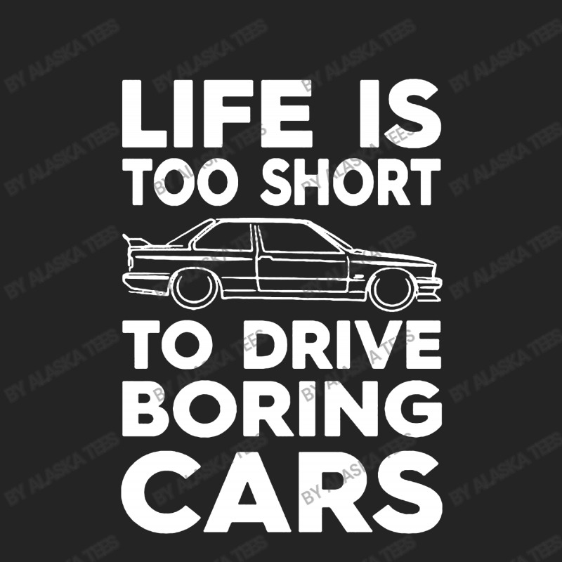 Lifes Too Short To Drive Boring Cars 3/4 Sleeve Shirt | Artistshot