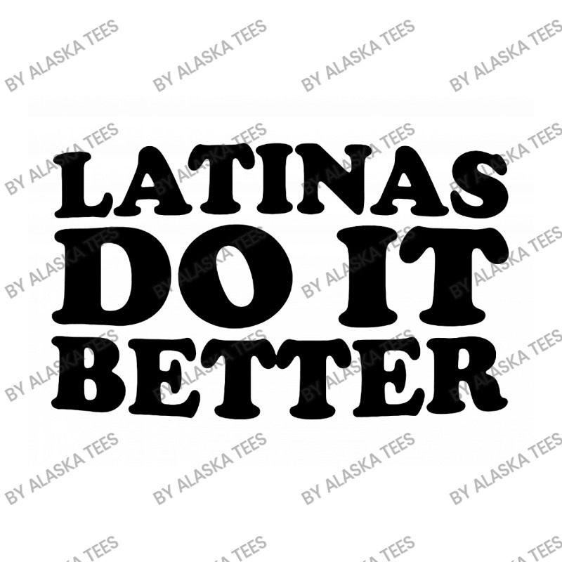 Latinas Do It Better Crop Top by Alaska Tees | Artistshot