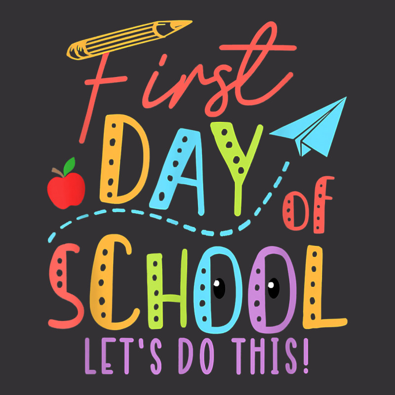 Happy First Day Let's Do This Welcome Back To School T Shirt Vintage Hoodie | Artistshot