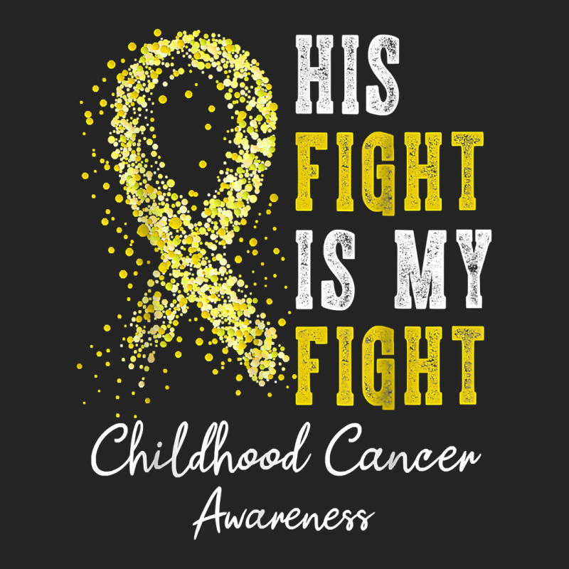 His Fight Is My Fight Gold Ribbon Childhood Cancer Awareness T Shirt 3/4 Sleeve Shirt | Artistshot