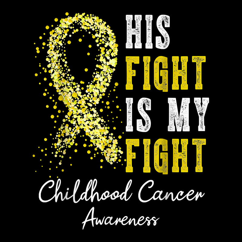 His Fight Is My Fight Gold Ribbon Childhood Cancer Awareness T Shirt Zipper Hoodie | Artistshot