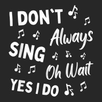 I Don't Always Sing Oh Wait Yes I Do Funny Choir Singer T Shirt Men's T-shirt Pajama Set | Artistshot