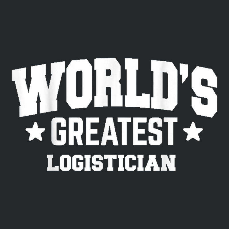 Logistician World's Greatest 2nd Décor Theme T Shirt Crewneck Sweatshirt | Artistshot