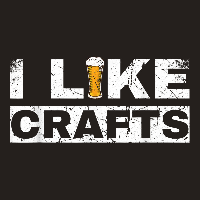 Mens I Like Crafts Beer Funny Clever Drinking And Hops Apparel T Shirt Tank Top | Artistshot