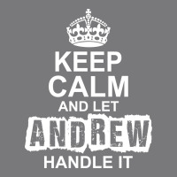 Keep Calm And Let Andrew Handle It Women's Triblend Scoop T-shirt | Artistshot