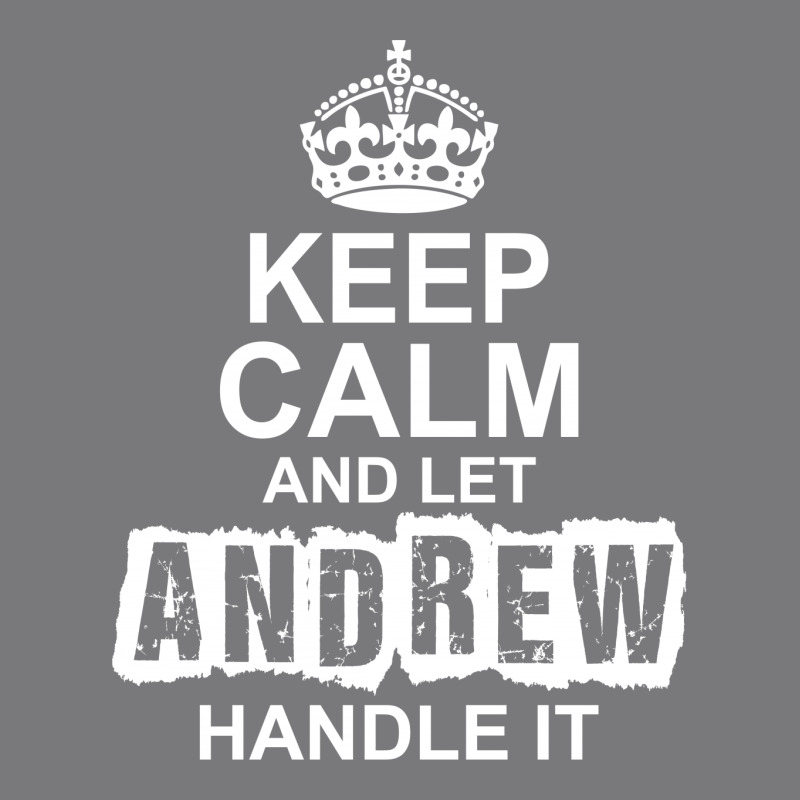 Keep Calm And Let Andrew Handle It Women's Triblend Scoop T-shirt by tshiart | Artistshot