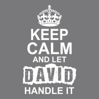 Keep Calm And Let David Handle It Women's Triblend Scoop T-shirt | Artistshot