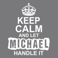 Keep Calm And Let Michael Handle It Women's Triblend Scoop T-shirt | Artistshot