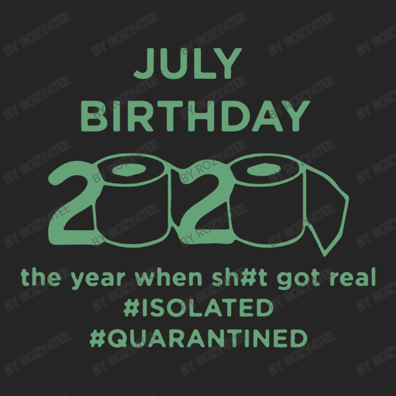 #july #birthday #2020 #isolated #quarantined Unisex Hoodie by Rozy4Tee | Artistshot