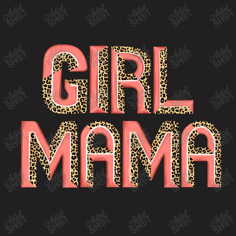 Girl Mama. T-shirt | Artistshot