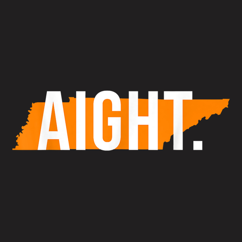 Aight Tennessee Funny Orange Football Coach Shirt T-Shirt by valerietaverna | Artistshot