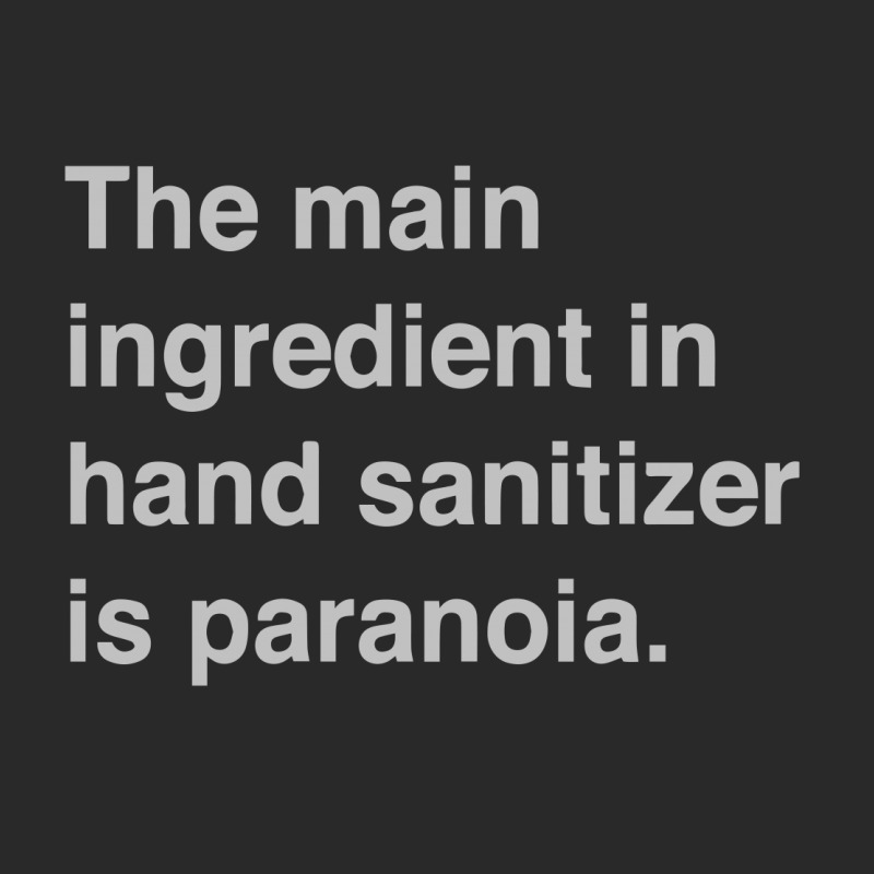 The Main Ingredient In Hand Sanitizer1 01 Toddler T-shirt | Artistshot