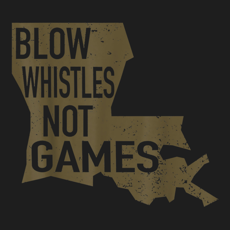 Blow Whistle Not Games, For All Football Fans T Shirt Classic T-shirt by copedoire | Artistshot