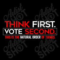 Think First Vote Second This Is The Natural Order Of Things Unisex Jogger | Artistshot