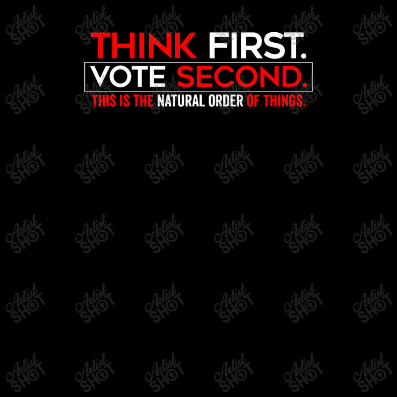 Think First Vote Second This Is The Natural Order Of Things Pocket T-shirt | Artistshot