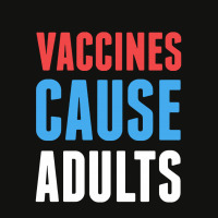 Vaccines Cause Adults Scorecard Crop Tee | Artistshot