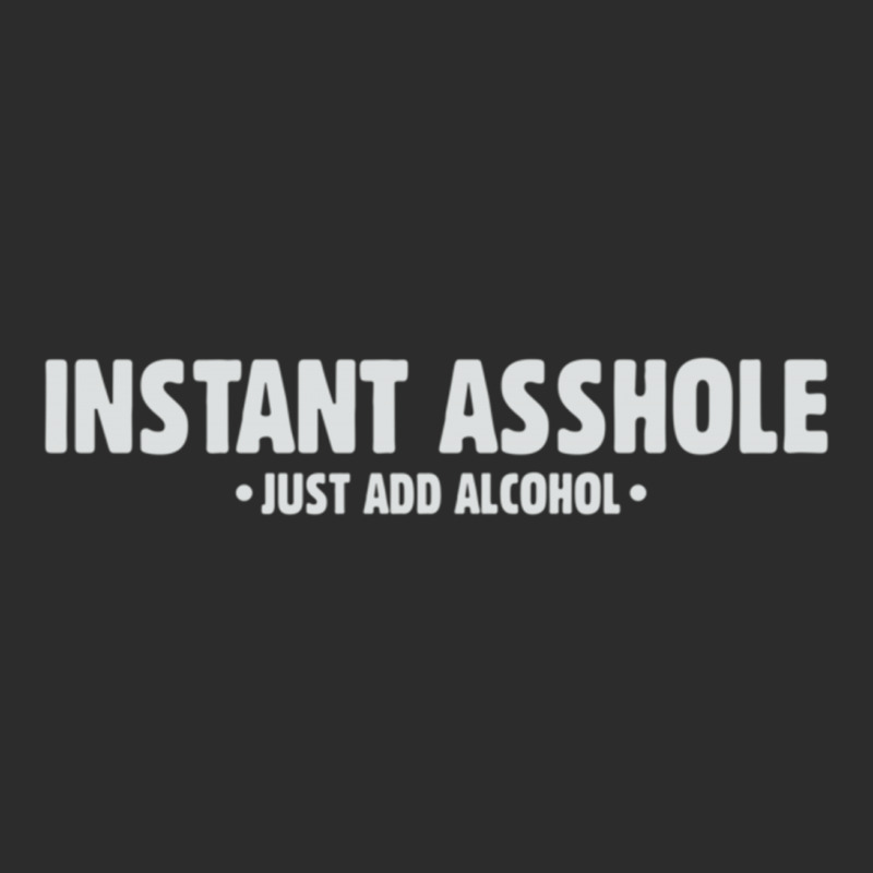 Instant Asshole Just Add Alcohol Exclusive T-shirt | Artistshot