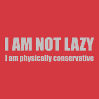 I'm Not Lazy, I'm Physically Conservative Men's Polo Shirt | Artistshot