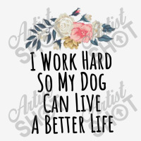 I Work Hard So My Dog Can Live A Better Life Scorecard Crop Tee | Artistshot