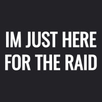 Gamer Im Just Here For The Raid Destiny Tshirt T Shirt Youth Tee | Artistshot