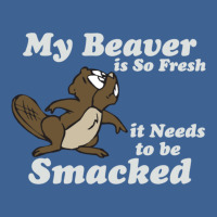 My Beaver Is So Fresh It Needs To Be Smacked Men's Polo Shirt | Artistshot