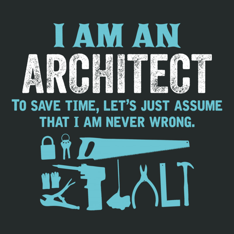 I Am An Architect... Women's Triblend Scoop T-shirt by tshiart | Artistshot