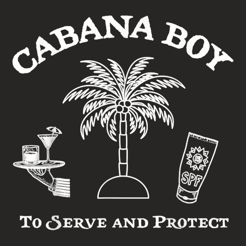 Cabana Boy To Serve And Protect T Shirt Ladies Fitted T-Shirt by emly9i8u7y6y5t | Artistshot