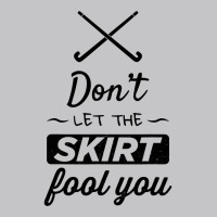 Girls Field Hockey Shirt, Don't Let The Skirt Fool You Shirt Baby Bodysuit | Artistshot